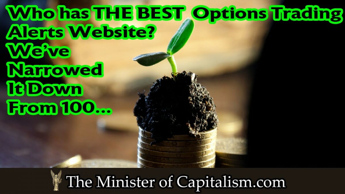 Who has THE BEST Options Trading Alerts Website? We've Narrowed It Down From 100...