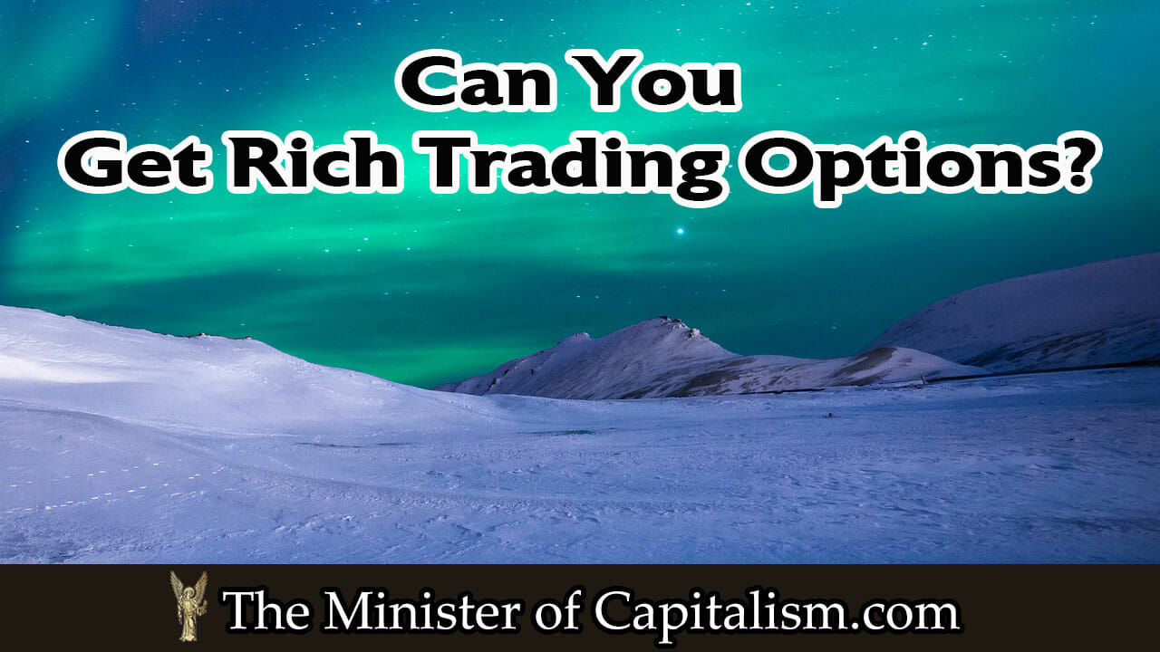 Can You Get Rich Trading Options?