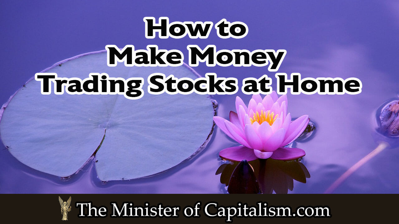 How to Make Money Trading Stocks at Home