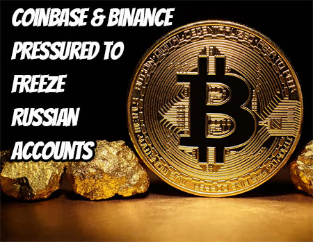 Coinbase & Binance Pressured to Freeze Russian Accounts