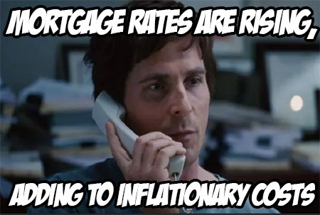 Mortgage Rates Are Rising, Adding to Inflationary Costs