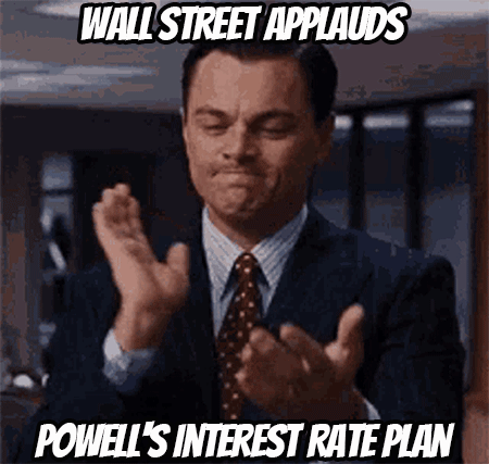 Wall Street Applauds Powell’s Interest Rate Plan