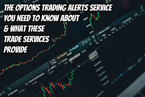 The Options Trading Alerts Service You Need to Know About