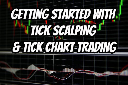 Tick Chart Scalping
