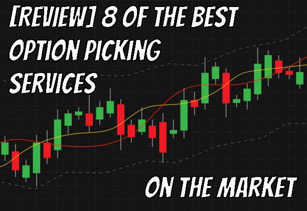 REVIEW 8 Of The Best Option Picking Services on The Market
