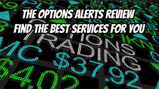 The Options Alerts Review: Find The Best Services For You