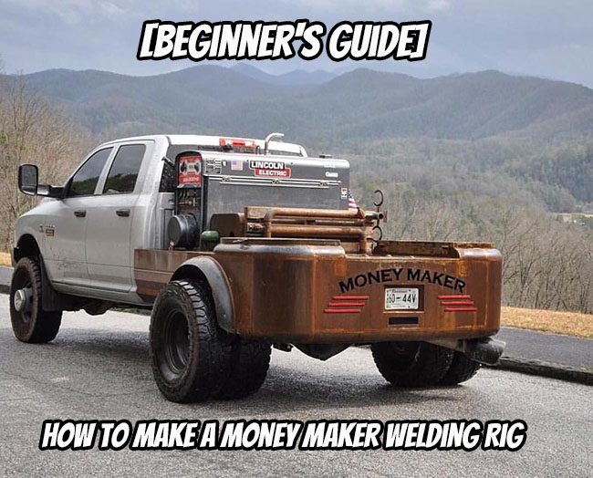 [Beginner's Guide] How to Make a Money Maker Welding Rig