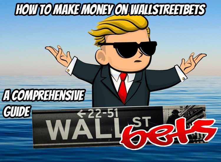 How to Make Money on WallStreetBets : A Comprehensive Guide