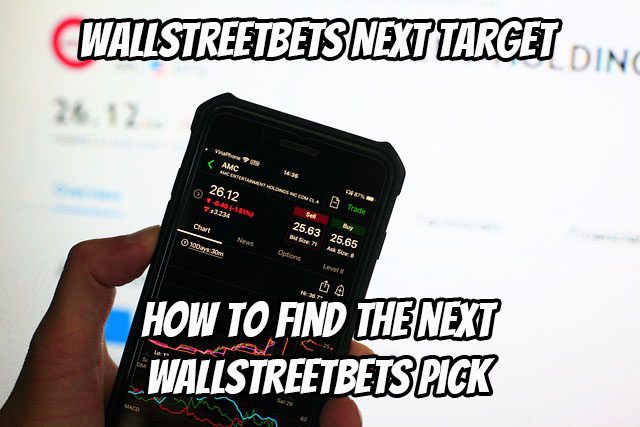 WallStreetBets Next Target : How to Find The Most Popular Stock They're Talking About Today