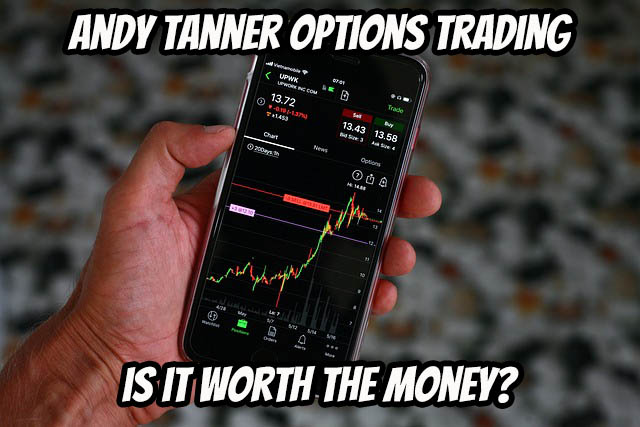 Andy Tanner Options Trading: Is it Worth the Money?