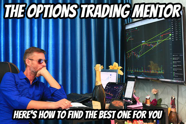 The Options Trading Mentor: Here's How to Find the Best One for You